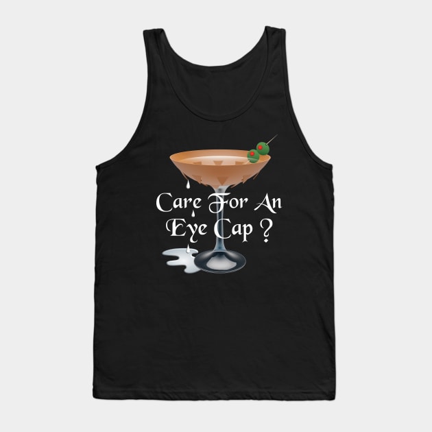 Care For An Eye Cap Mortician Drinking Joke Tank Top by Graveyard Gossip